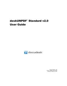 deskUNPDF Standard v2.0 User Guide ™ Product Release: 002 Part No. UNPDF-STD-UG-002