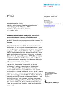 Press Automechanika Kuala Lumpur Malaysia’s leading Regional Trade Fair for the Automotive Industry targeting Trade Visitors from ASEAN Kuala Lumpur Convention Centre, Malaysia 19 – 21 March 2015