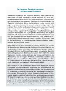 Synthese und Charakterisierung von (bio)abbaubaren Polyestern Polyglycolide, Polylactone und Polylactide werden in vielen Fällen als biomedizinisch nutzbare Polymere mit hoher Festigkeit und guter Biokompatibilität ein