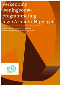 Verkenning							 woningbouw-						 programmering regio Arnhem-Nijmegen Korte termijn verwachtingen en			 beleidsacties woningbouw