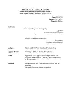 NOVA SCOTIA COURT OF APPEAL Citation: Cape Breton (Regional Municipality) v. Nova Scotia (Attorney General), 2009 NSCA 44 Date: [removed]Docket: CA[removed]Registry: Halifax