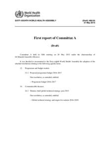 SIXTY-EIGHTH WORLD HEALTH ASSEMBLY  (Draft) A68MayFirst report of Committee A