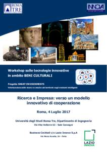 Workshop sulle tecnologie innovative in ambito BENI CULTURALI Progetto SMART ENVIRONMENTS Valorizzazione della ricerca e crescita del territorio negli ambienti intelligenti  Ricerca e Impresa: verso un modello