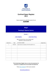 Confined Space Register 2012 Original assessment by AECOM Australia Pty Ltd Magill Building E (Sports Centre)