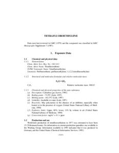 TETRAFLUOROETHYLENE Data were last reviewed in IARCand the compound was classified in IARC Monographs Supplement.