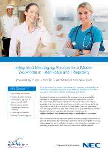 Integrated Messaging Solution for a Mobile Workforce in Healthcare and Hospitality Powered by IP DECT from NEC and MobiCall from New Voice At a Glance •	 Very modular and scalable •	 Powerful escalation scripting