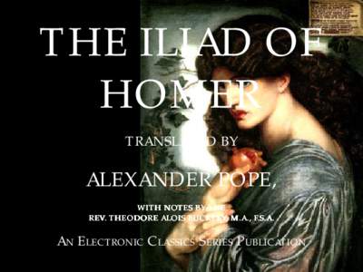 THE ILIAD OF HOMER TRANSLATED BY ALEXANDER POPE, WITH NO