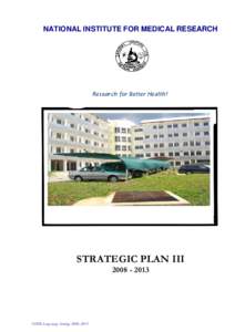 NATIONAL INSTITUTE FOR MEDICAL RESEARCH  Research for Better Health! STRATEGIC PLAN III