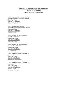 LOUISIANA STATE BAR ASSOCIATION[removed]ELECTIONS FIRST ROUND CERTIFIED LSBA PRESIDENT-ELECT[removed]First Nominating Committee District One-Year Term