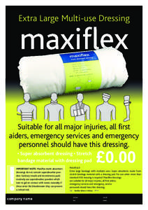 Extra Large Multi-use Dressing  maxiflex Suitable for all major injuries, all first aiders, emergency services and emergency personnel should have this dressing.