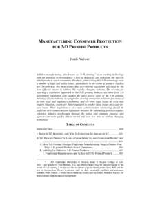 MANUFACTURING CONSUMER PROTECTION FOR 3-D PRINTED PRODUCTS Heidi Nielson* Additive manufacturing, also known as “3-D printing,” is an exciting technology with the potential to revolutionize a host of industries and t