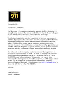 October 16, 2013 Dear Exhibit Coordinator: The Mississippi 911 Association is pleased to announce the 2014 Mississippi 911 Spring Training Seminar. The seminar is scheduled for May 18-21, and will again be held at the Na