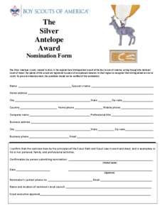 The Silver Antelope Award Nomination Form The Silver Antelope Award, created in 1942, is the regional-level distinguished award of the Boy Scouts of America, acting through the National