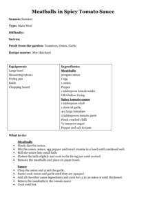 Meatballs in Spicy Tomato Sauce Season: Summer Type: Main Meal Difficulty: Serves: Fresh from the garden: Tomatoes, Onion, Garlic