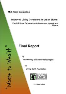 Mid-Term Evaluation Improved Living Conditions in Urban Slums: “Waste to Wealth”  Public Private Partnerships in Cameroon, Uganda and