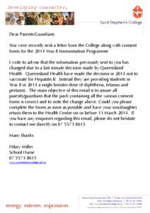 Developing character, inspiring hope. Saint Stephen’s College Dear Parents/Guardians You were recently sent a letter from the College along with consent