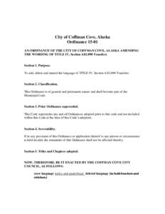 City of Coffman Cove, Alaska Ordinance[removed]AN ORDINANCE OF THE CITY OF COFFMAN COVE, ALASKA AMENDING THE WORDING OF TITLE IV, Section[removed]Transfers  Section 1. Purpose.