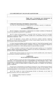 LEI COMPLEMENTAR Nº 3.901, DE 14 DE AGOSTO DEDispõe sobre o licenciamento para funcionamento de atividades econômicas no Município de Teresina.  O PREFEITO MUNICIPAL DE TERESINA, Estado do Piauí