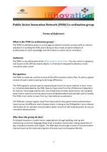 Public Sector Innovation Network (PSIN) Co-ordination group Terms of Reference What is the PSIN Co-ordination group? The PSIN Co-ordination group is a cross-agency network of public servants with an interest and desire i