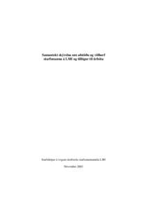 Samantekt skýrslna um aðstöðu og viðhorf starfsmanna á LSH og tillögur til úrbóta Starfshópur á vegum skrifstofu starfsmannamála LSH Nóvember 2003