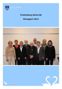 Fredensborg Seniorråd Årsrapport 2012 Generelt for perioden 2010 til 2013 Fredensborg Seniorråd i Fredensborg Kommune er valgt for fire år fra 1. januar 2010 til 31. december 2013.