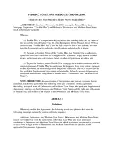 FEDERAL HOME LOAN MORTGAGE CORPORATION DEBENTURE AND MEDIUM-TERM NOTE AGREEMENT AGREEMENT, dated as of November 11, 2005, among the Federal Home Loan Mortgage Corporation (“Freddie Mac”) and Holders of Debentures and