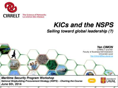 KICs and the NSPS Sailing toward global leadership (?) Yan CIMON CIRRELT and HEI Faculty of Business Administration