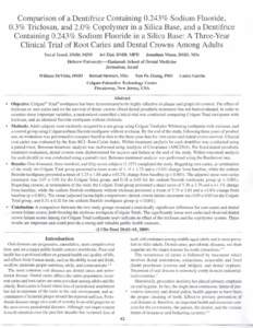 Comparison of a Dentifrice Containing 0.243%Sodium Fluoride, 0.3%Triclosan, and 2.0%Copolymer in a Silica Base, and a Dentifrice Containing 0.243%Sodium Fluoride in a Silica Base: A Three-Year Clinical Trial of Root Cari