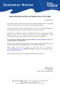 Customer Notice  UNALLOCATED WATER IN PINDARI FULLY UTILISED 15 October 2012 State Water advises customers that the current forecast indicates that the unallocated volume of water in Pindari dam will be fully utilised th