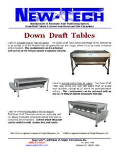 Manufacturer of Automatic Sash Positioning System, Down Draft Tables, Custom Fume Hoods and Slot Exhausters. Down Draft Tables Used to exhaust heavier than air gases: The Down Draft Table takes advantage of the differenc
