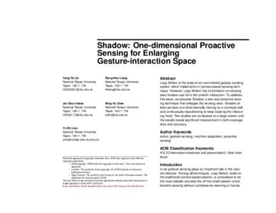 Shadow: One-dimensional Proactive Sensing for Enlarging Gesture-interaction Space Yung-Ta Lin National Taiwan University Taipei, 10617, TW
