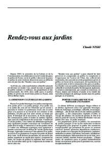 Rendez-vous aux jardins Claude NISKI Depuis 2003, le ministère de la Culture et de la Communication, en collaboration avec le Comité des parcs et jardins de France, invite le public à découvrir les parcs