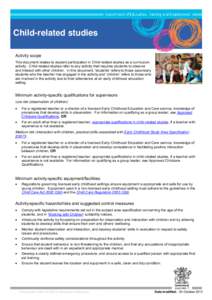 Child-related studies Activity scope This document relates to student participation in Child-related studies as a curriculum activity. Child-related studies refer to any activity that requires students to observe and int