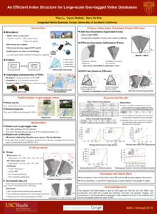 An Efficient Index Structure for Large-scale Geo-tagged Video Databases Ying Lu, Cyrus Shahabi, Seon Ho Kim Integrated Media Systems Center, University of Southern California Introduction  A Class of New Index: Orientate