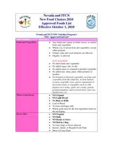 Nevada and ITCN New Food Choices 2010 Approved Foods List Effective October 1, 2010 Nevada and ITCN WIC Nutrition Program’s “WIC Approved Food List”