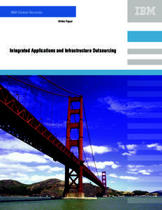 IBM Global Services White Paper Integrated Applications and Infrastructure Outsourcing  IBM Global Services