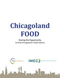 Chicagoland FOOD Seizing the Opportunity to Grow Chicagoland’s Food Industry  Table of Contents