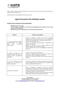 Créée en 1995, l’association Droits d’Urgence a pour mission de lutter contre l’exclusion et de permettre un meilleur accès au droit pour tous. Droits d’Urgence recrute actuellement pour le poste suivant : Age