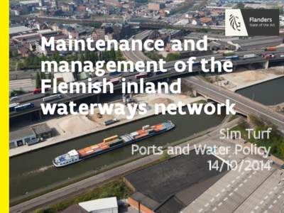 Maintenance and management of the Flemish inland waterways network Sim Turf Ports and Water Policy