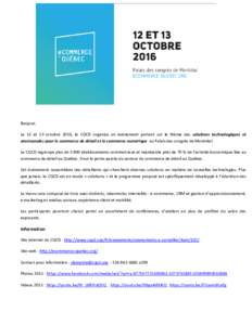 Bonjour, Le 12 et 13 octobre 2016, le CQCD organise un événement portant sur le thème des solutions technologiques et omnicanales pour le commerce de détail et le commerce numérique au Palais des congrès de Montré