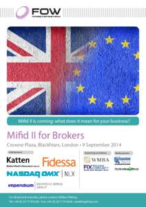 Mifid II is coming: what does it mean for your business?  Mifid II for Brokers Crowne Plaza, Blackfriars, London • 9 September 2014 Gold sponsors