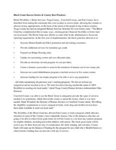 Block Grant Success Stories & County Best Practices: Better Flexibility = Better Services: Tioga County, Crawford County, and Erie County have benefited from ending the constraints that were in place to access funds, all