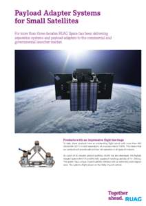 Payload Adapter Systems for Small Satellites For more than three decades RUAG Space has been delivering separation systems and payload adapters to the commercial and governmental launcher market.