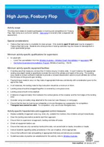 High Jump, Fosbury Flop Activity scope This document relates to student participation in training and competitions for Fosbury Flop, High Jump as a curriculum activity. High Jump is covered under a separate risk assessme