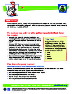 Dear Parent, In our classroom, we are adding two groups of numbers within 10, with help from a PBS online game called “Do You See My Seahorse?” featuring characters from the PBS KIDS® series The Cat in the Hat Knows