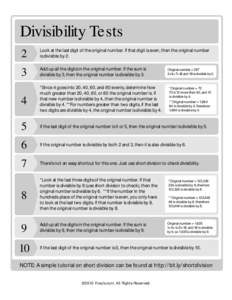 Divisibility Tests 2 Look at the last digit of the original number. If that digit is even, then the original number is divisible by 2.