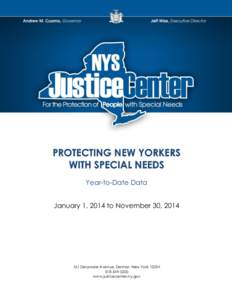 PROTECTING NEW YORKERS WITH SPECIAL NEEDS Year-to-Date Data January 1, 2014 to November 30, [removed]Delaware Avenue, Delmar, New York 12054