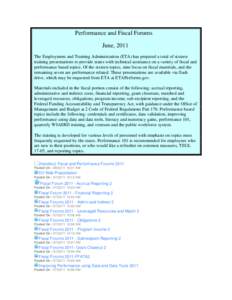 Performance and Fiscal Forums June, 2011 The Employment and Training Administration (ETA) has prepared a total of sixteen training presentations to provide states with technical assistance on a variety of fiscal and perf