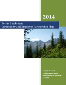 2014 Fernie Catchment Community and Employer Partnership Plan Fernie Contract #43 Canadian Mental Health