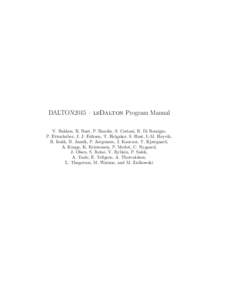 DALTON2015 – lsDalton Program Manual V. Bakken, R. Bast, P. Baudin, S. Coriani, R. Di Remigio, P. Ettenhuber, J. J. Eriksen, T. Helgaker, S. Høst, I.-M. Høyvik, R. Izs´ak, B. Jans´ık, P. Jørgensen, J. Kauczor, T.